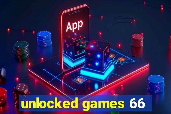 unlocked games 66